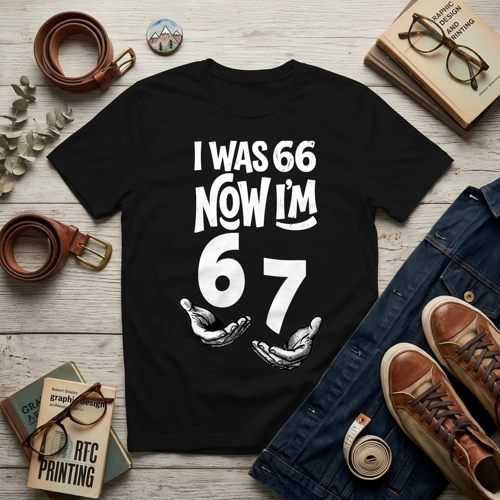 I was 66 Now I m 67 Years Funn - Men'S Fashion Now review and price