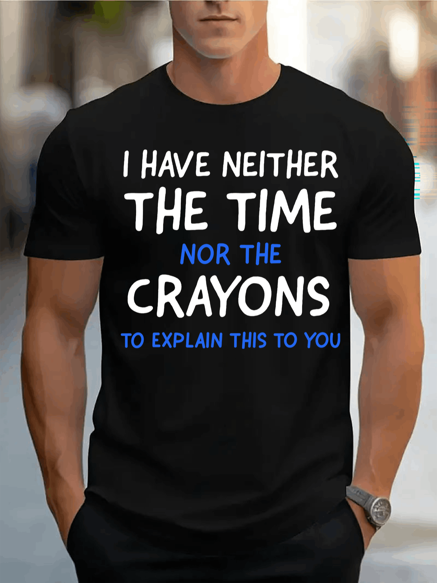 I HAVE NEITHER THE TIME NOR TH - Men'S Fashion Explained review and price